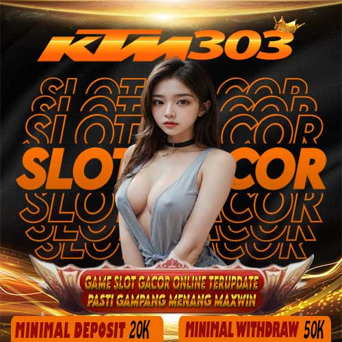 KTM303 | LINK SITUS SLOT GACOR ONLINE HARI INI GAMPANG MENANG & MAXWIN